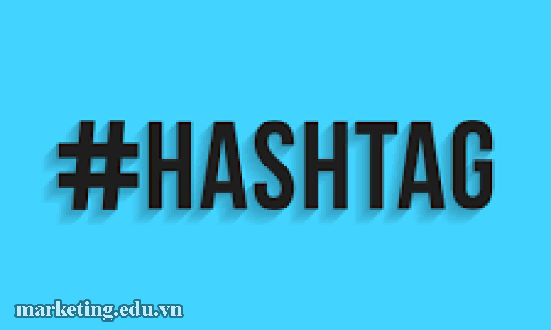 Hashtag là gì? Cách sử dụng hashtag hiệu quả từ A - Z